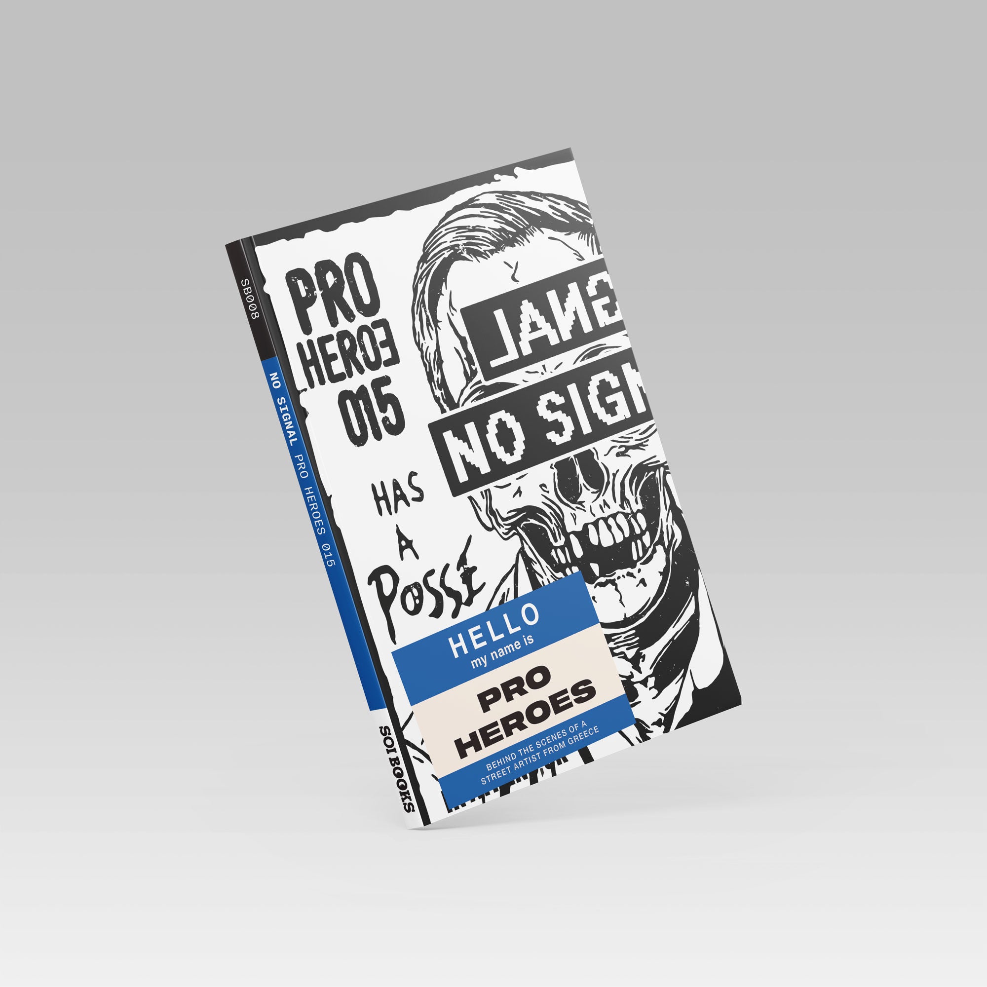 No Signal - Pro Heroes 015. Behind the Scenes Of A Street Artist From Greece
