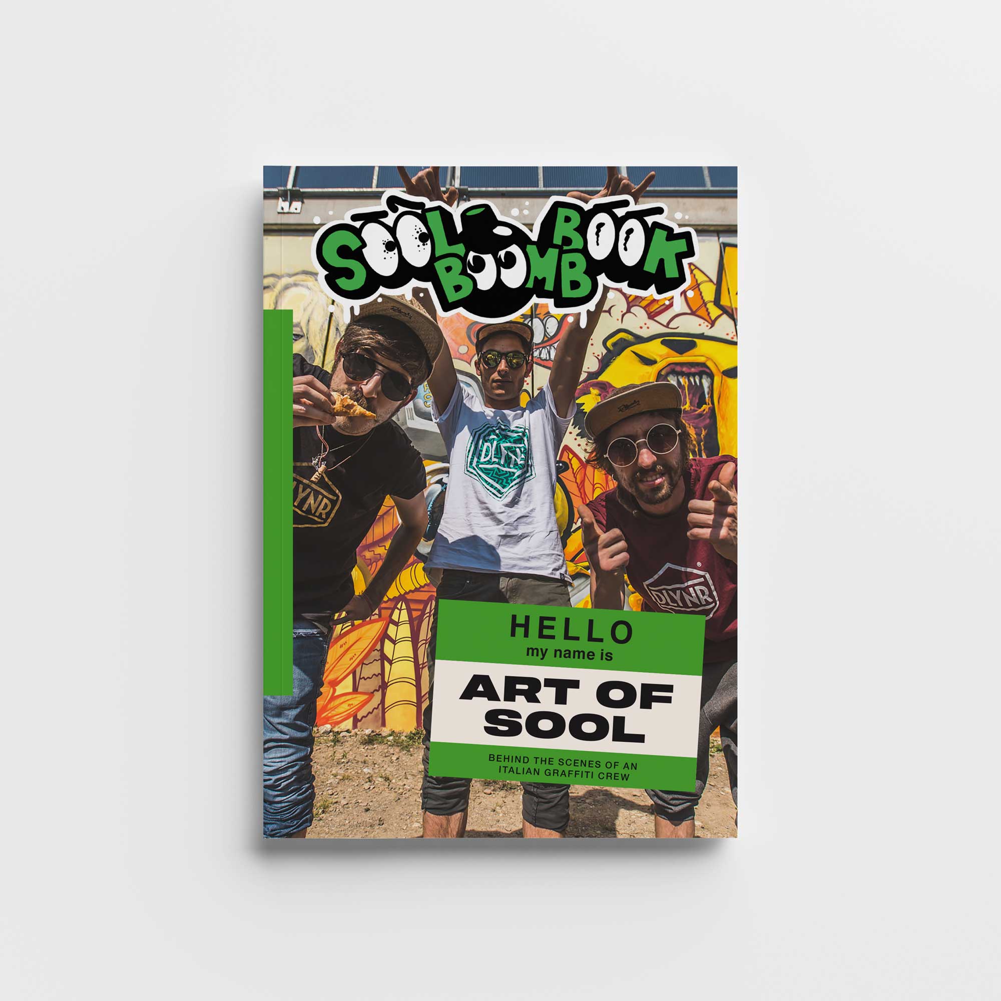 SOOL BOOMB BOOK - Art Of Sool. Behind The Scenes Of An Italian Graffiti Crew